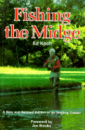 Fishing the Midge - Koch, Edward I