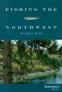 Fishing the Northwest: An Angler's Reader