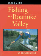 Fishing the Roanoke Valley: An Angler's Guide