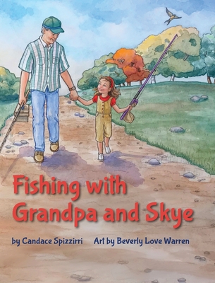 Fishing with Grandpa and Skye - Spizzirri, Candace