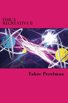 Fisica Recreativa II - Edibook (Editor), and Perelman, Yakov