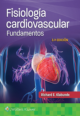 Fisiolog?a Cardiovascular. Fundamentos - Klabunde, Richard E, Dr., PhD