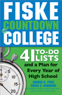 Fiske Countdown to College: 41 To-Do Lists and a Plan for Every Year of High School