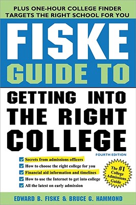 Fiske Guide to Getting Into the Right College - Fiske, Edward B