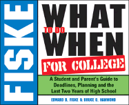 Fiske What to Do When for College: A Student and Parents Guide to Deadlines, Planning and the Last 2 Years of High School - Fiske, Edward B, and Hammond, Bruce G