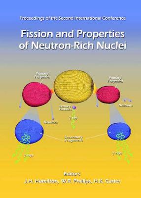 Fission and Properties of Neutron-Rich Nuclei - Proceedings of the Second International Conference - Carter, H K (Editor), and Hamilton, Joseph H (Editor), and Phillips, William R (Editor)