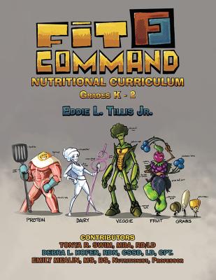 Fit Command Nutritional Curriculum Grades K - 2 - Tillis, Eddie L, Jr.
