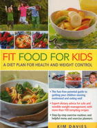 Fit Food for Kids: A Diet Plan for Health & Weight Control