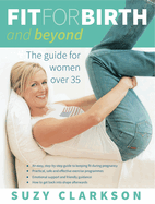Fit for Birth and Beyond: A Guide for Women Over 35