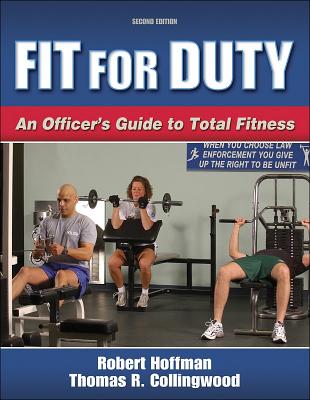 Fit for Duty - 2nd Edition - Hoffman, Robert, and Collingwood, Thomas