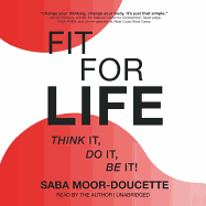 Fit for Life: Think It, Do It, Be It!