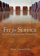 Fit for Service: Recycle Inefficiency Into Philanthropy
