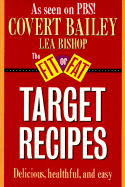 Fit or Fat Target Recipes - Bailey, Covert, and Bishop, Lea