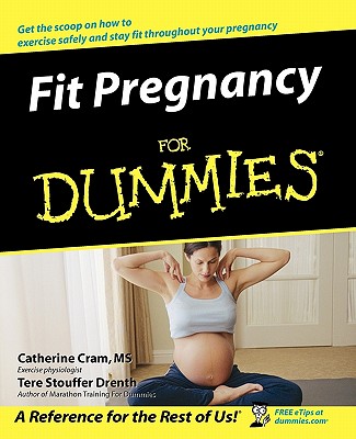 Fit Pregnancy for Dummies - Cram, Catherine, and Drenth, Tere Stouffer