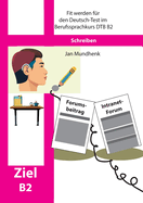 Fit werden fr den Deutsch-Test fr Berufssprachkurse DTB B2: Schreiben