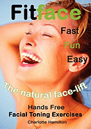 Fitface: "Hands-free" Facial Toning Exercises