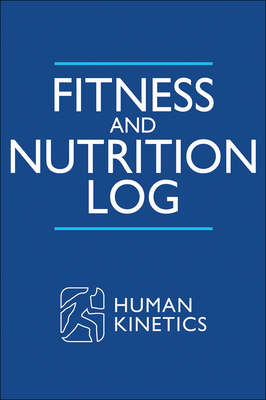 Fitness and Nutrition Log - Human Kinetics