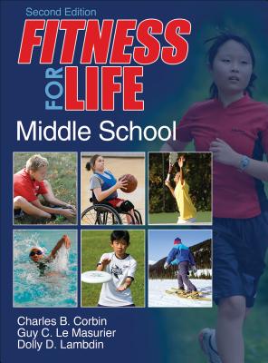 Fitness for Life: Middle School - Corbin, Charles B, and Le Masurier, Guy C, and Lambdin, Dolly D