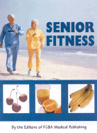 Fitness for Seniors: Amazing Body Breakthroughs for Super Health - Wood, Frank K, and FC&A Medical Publishing