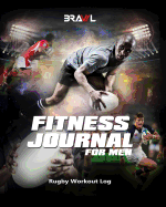 Fitness Journal for Men: Rugby Workout Log