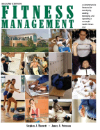 Fitness Management: A Comprehensive Resource for Developing, Leading, Managing, and Operating a Successful Health/Fitness Club - Tharrett, Stephen, and Peterson, James A, PhD