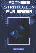 Fitness-Strategien fr Gamer