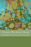 Fitness Workouts Book: A 90-Day Daily Exercise Tracker