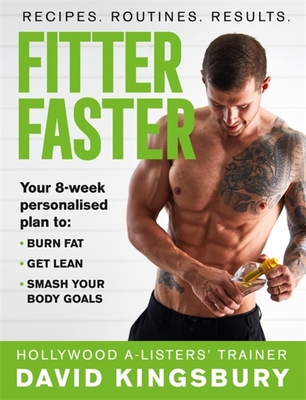 Fitter Faster: Your best ever body in under 8 weeks - Kingsbury, David