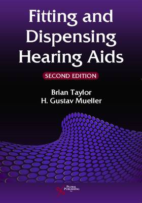 Fitting and Dispensing Hearing Aids - Mueller, H. Gustav, and Taylor, Brian