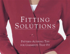 Fitting Solutions: Pattern-Altering Tips for Garments That Fit