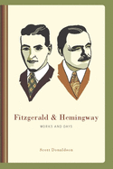 Fitzgerald and Hemingway: Works and Days