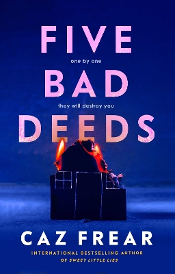 Five Bad Deeds: One by one they will destroy you . . . - Frear, Caz