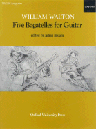 Five Bagatelles - Walton, William, Sir (Composer), and Bream, Julian (Editor)