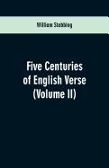 Five Centuries of English Verse: (volume II)