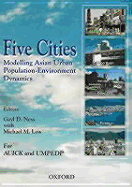 Five Cities: Modelling Asian Urban Population-Enviornment Dynamics