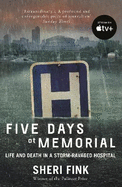 Five Days at Memorial: Life and Death in a Storm-ravaged Hospital