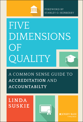Five Dimensions of Quality - Suskie, Linda, and Ikenberry, Stanley O (Foreword by)