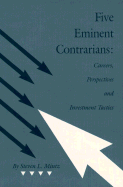 Five Eminent Contrarians: Careers, Perspectives, and Investment Tactics
