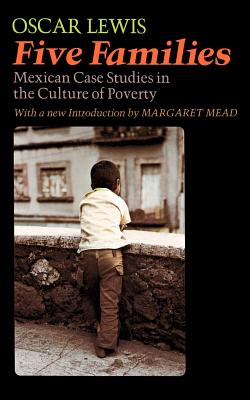 Five Families: Mexican Case Studies in the Culture of Poverty - Lewis, Oscar, and Lewis, Ruth M