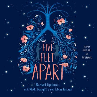Five Feet Apart - Osmanski, Joy (Read by), and Brill, Corey (Read by), and Lippincott, Rachael