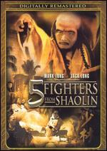 Five Fighters From Shaolin