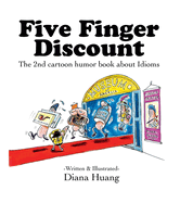 Five Finger Discount: The 2nd cartoon humor book about Idioms