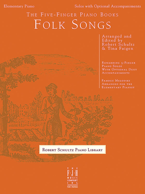 Five-Finger Piano Folk Songs - Schultz, Robert, and Faigen, Tina