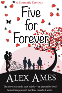 Five for Forever: A Romantic Comedy