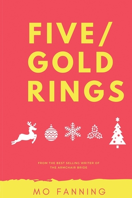 Five Gold Rings: Short stories for the holiday season. Christmas is coming. - Fanning, Mo