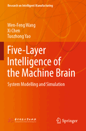 Five-Layer Intelligence of the Machine Brain: System Modelling and Simulation