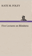 Five Lectures on Blindness