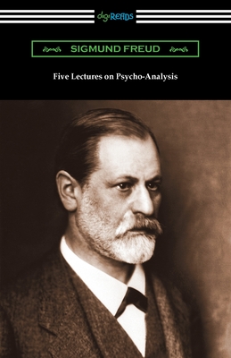 Five Lectures on Psycho-Analysis - Freud, Sigmund, and Chase, Harry W (Translated by)