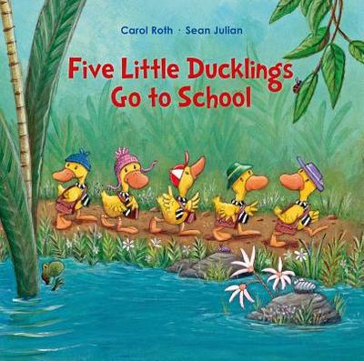 Five Little Ducklings Go to School - Roth, Carol
