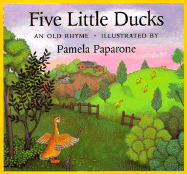 Five Little Ducks: An Old Rhyme - 